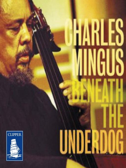 Title details for Beneath the Underdog by Charles Mingus - Available